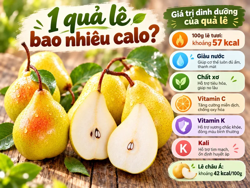 1 quả lê bao nhiêu calo phụ thuộc chủ yếu vào kích thước và trọng lượng